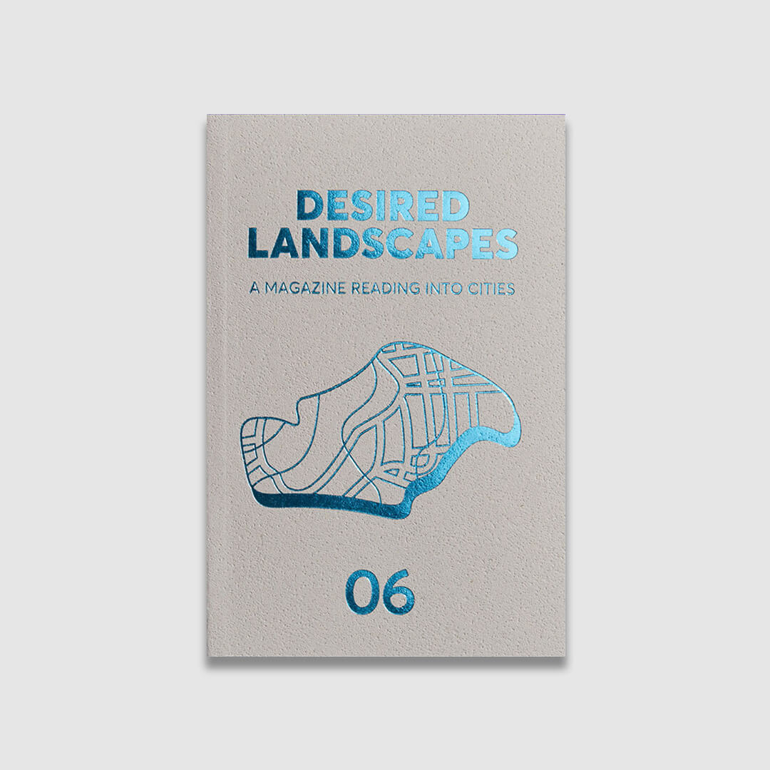 Desired Landscapes – Issue 6