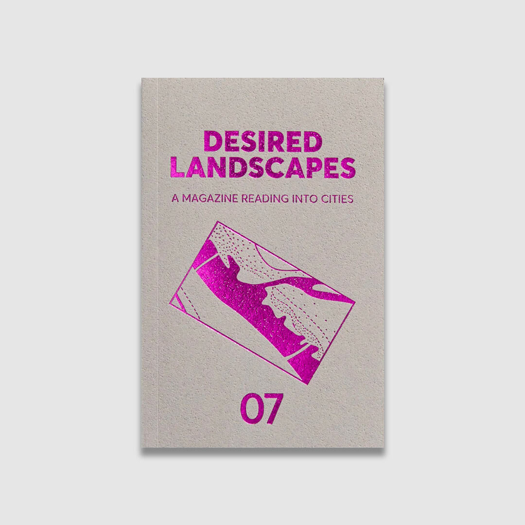 Desired Landscapes – Issue 7