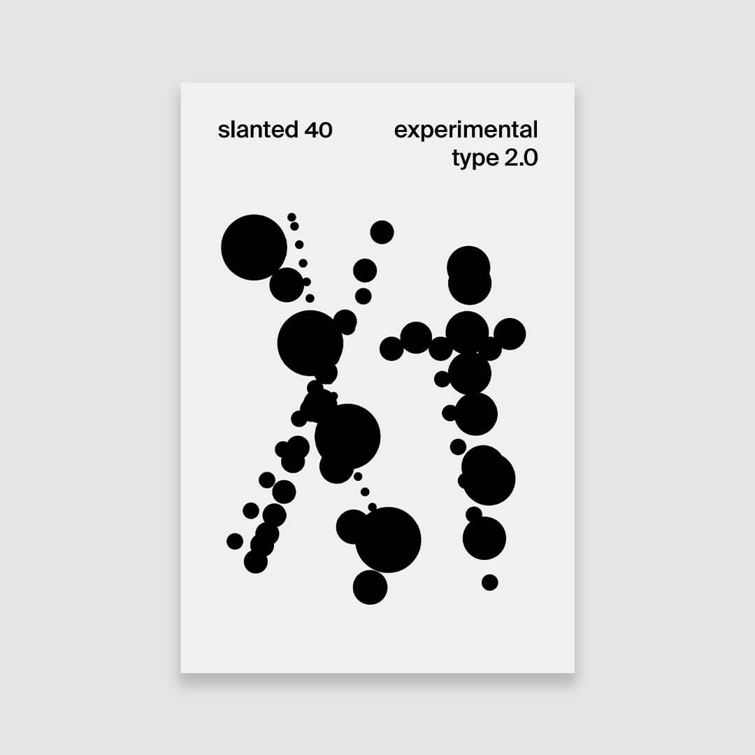 Slanted #40 — Experimental Type 2.0