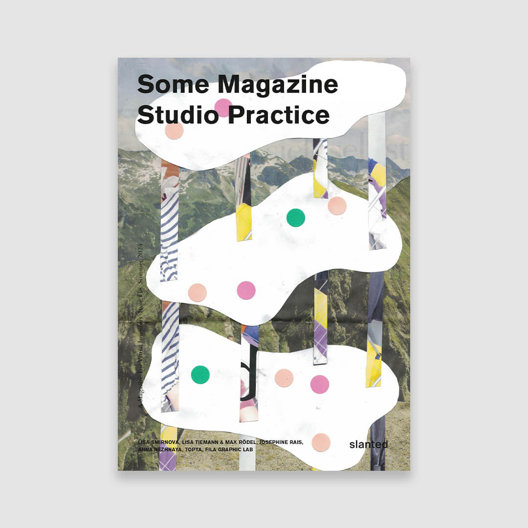 Some Magazine #18 – Studio Practice